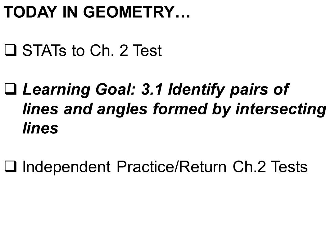 TODAY IN GEOMETRY…  STATs to Ch.